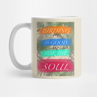 Birding is Good for the Soul Mug